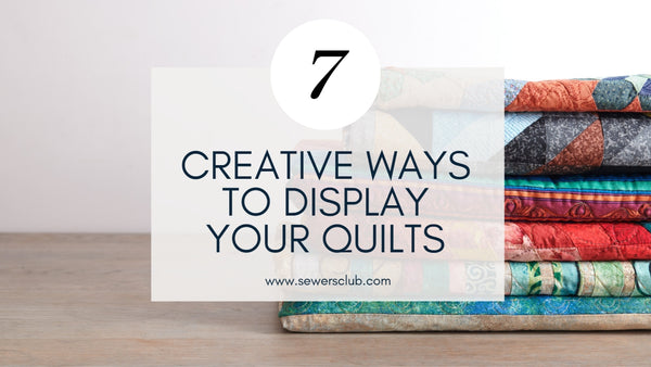 Creative Ways to Display Your Quilts