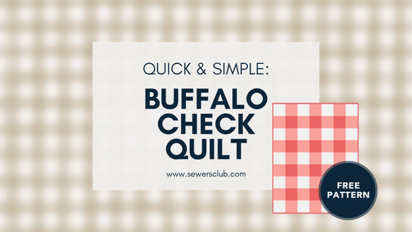 Quick & Simple FREE Buffalo Check Quilt Tutorial