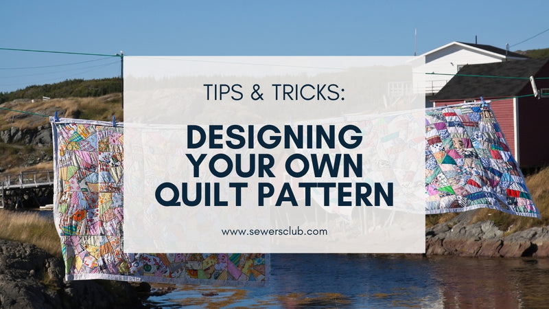 Designing Your Own Quilt Pattern: Tips and Tricks