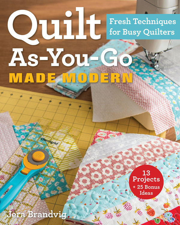 Quilt As-You-Go Made Modern By Jera Brandvig